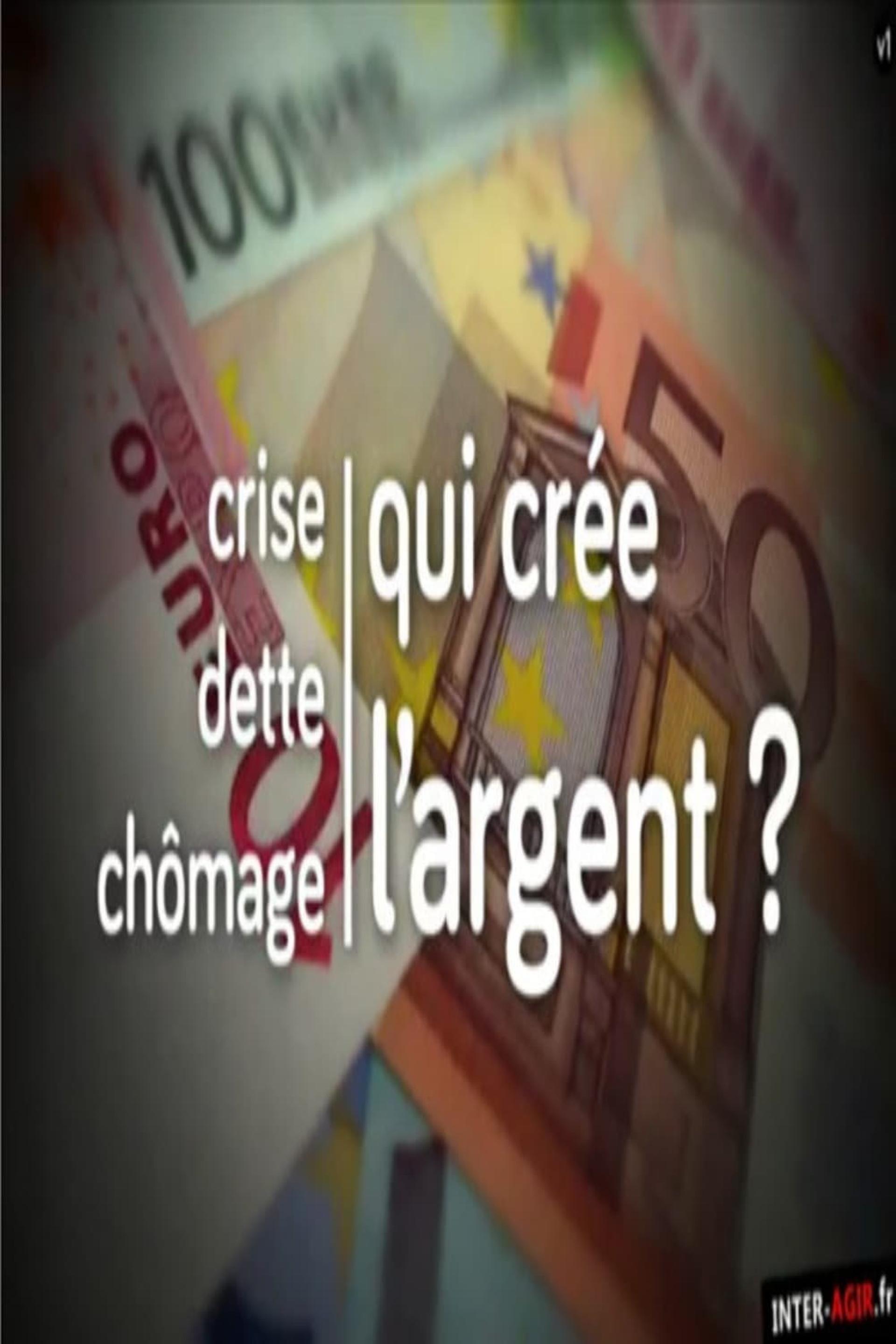 Crise, dette, chômage : qui crée l'argent ?