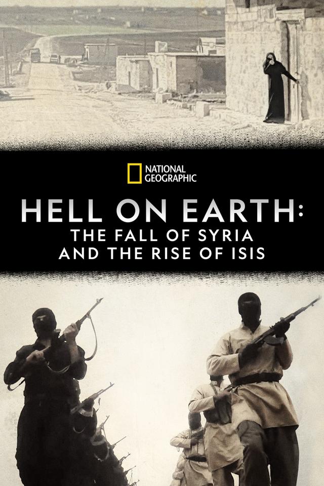 Hell on Earth: The Fall of Syria and the Rise of ISIS