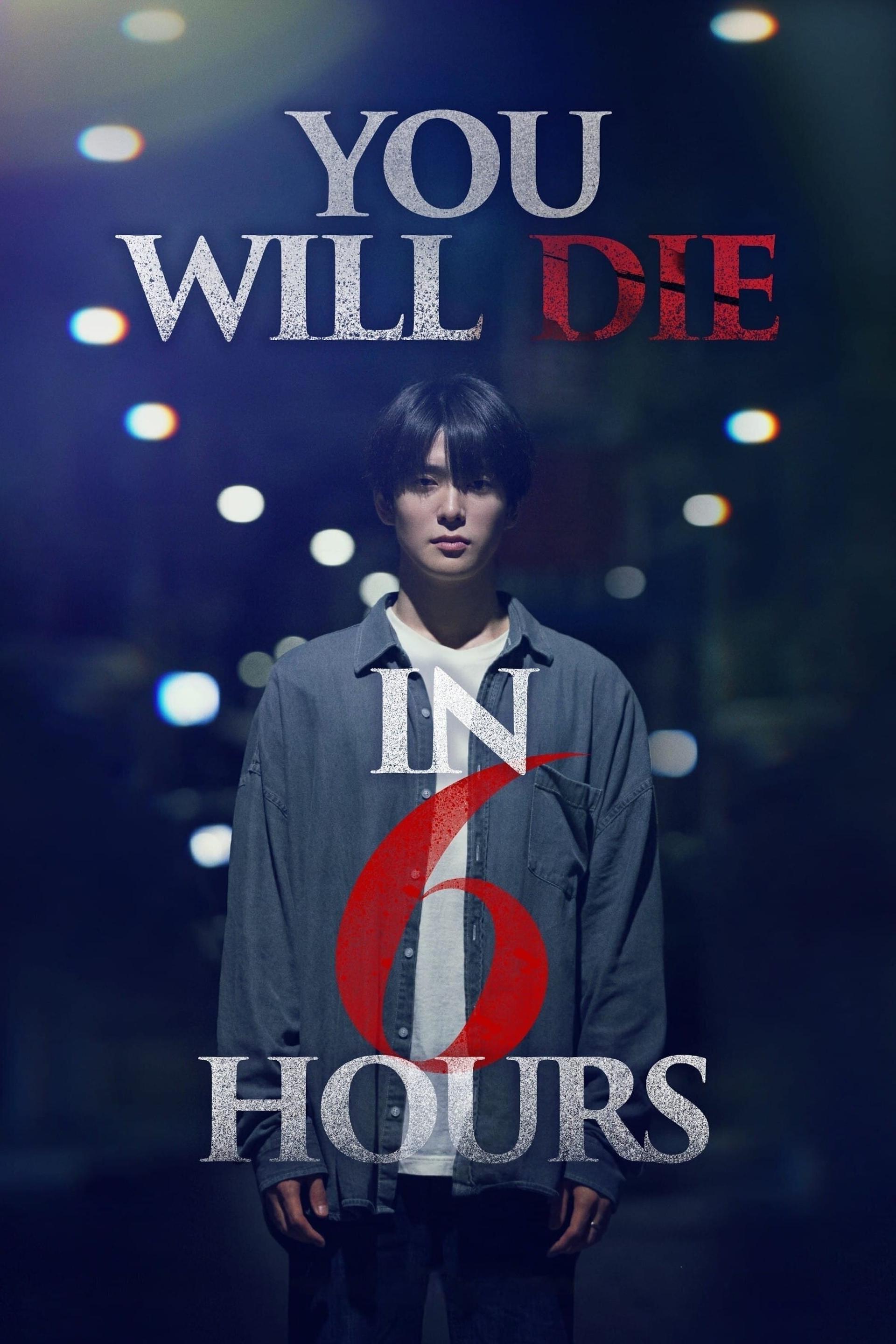 You Will Die in 6 Hours