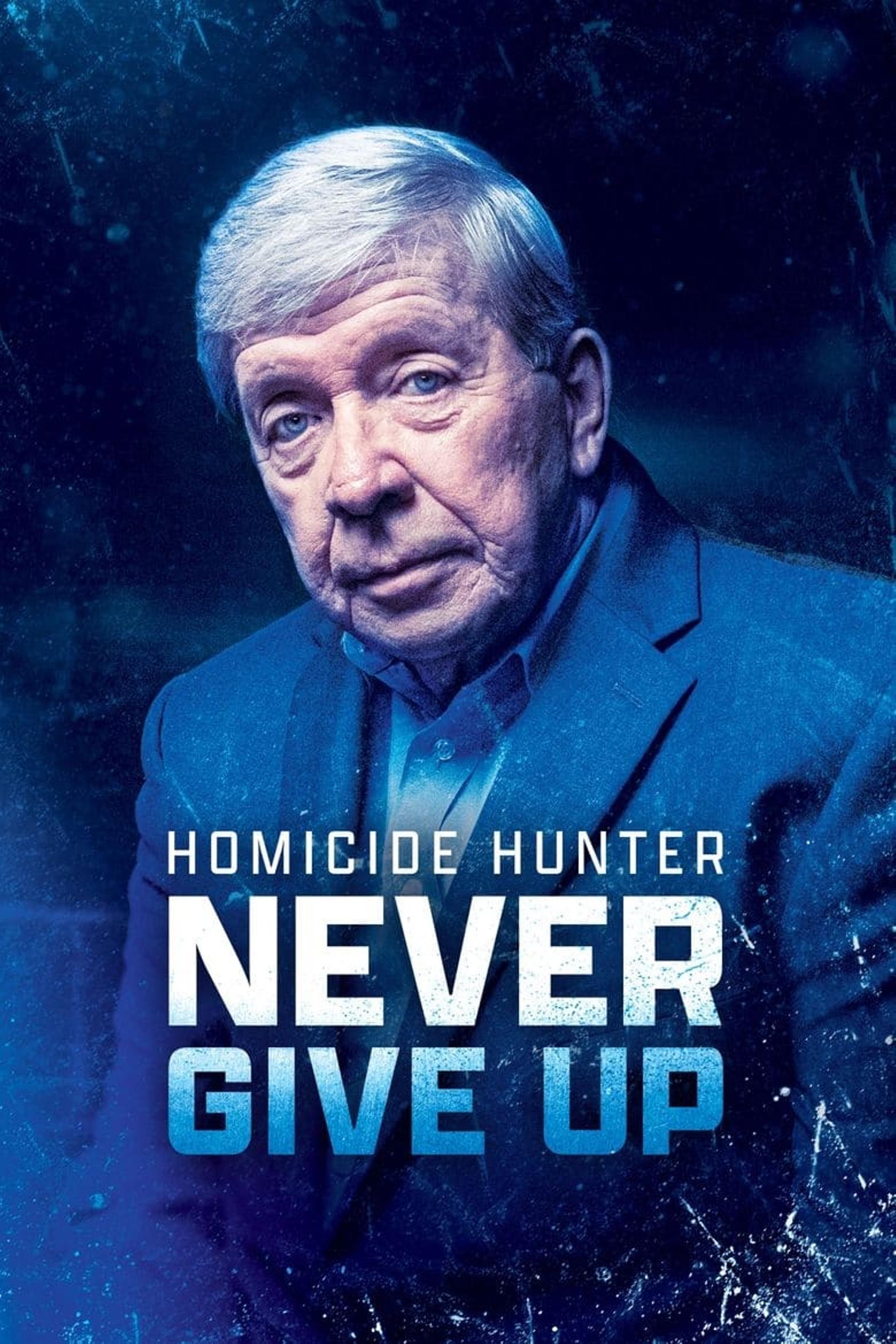 Homicide Hunter: Never Give Up