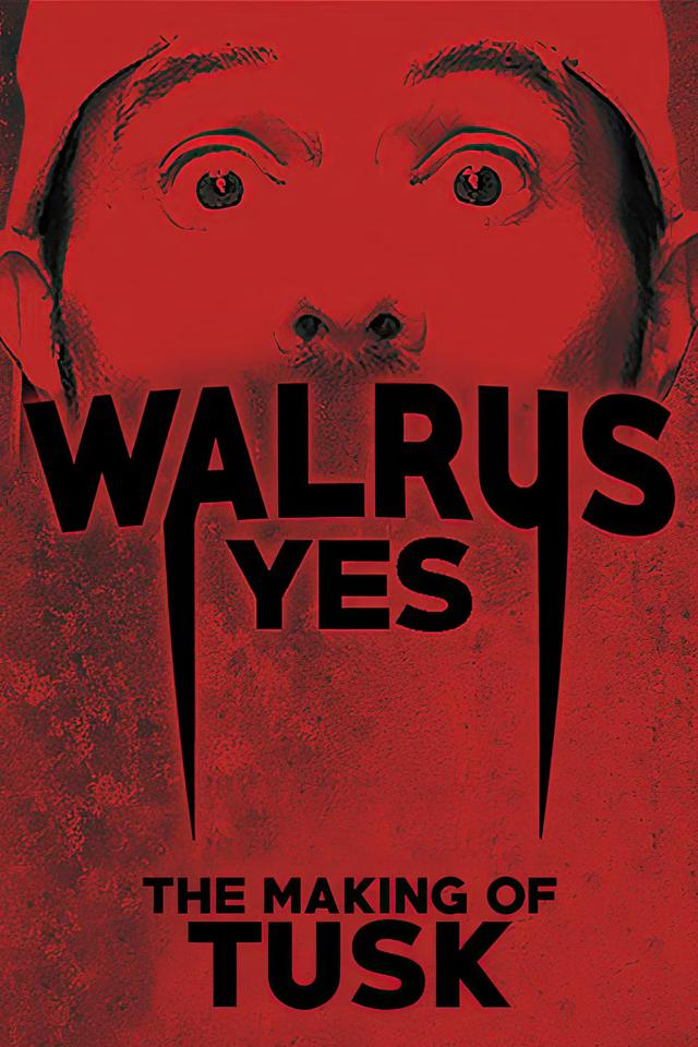 Walrus Yes: The Making of Tusk