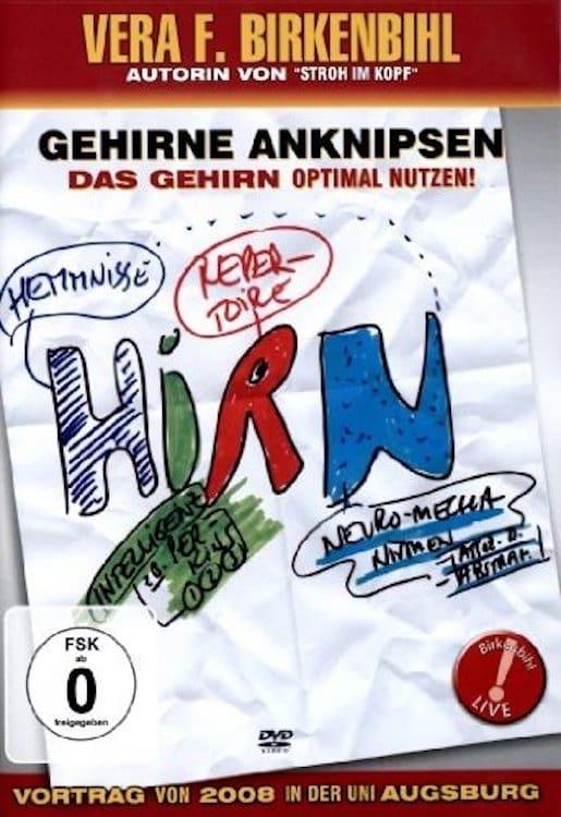 Vera F. Birkenbihl - Gehirne anknipsen - Das Gehirn optimal benutzen