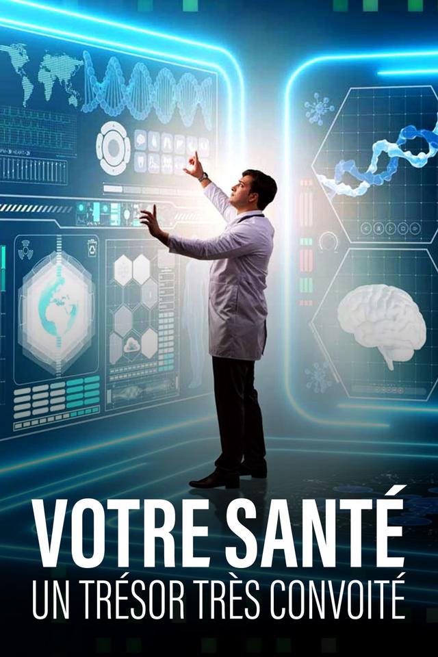 Votre santé, un trésor très convoité