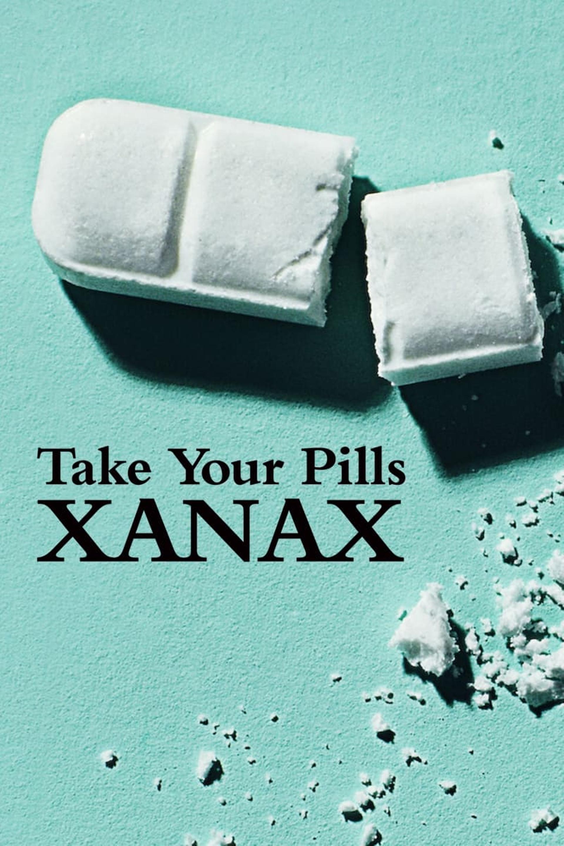 Take Your Pills: Xanax