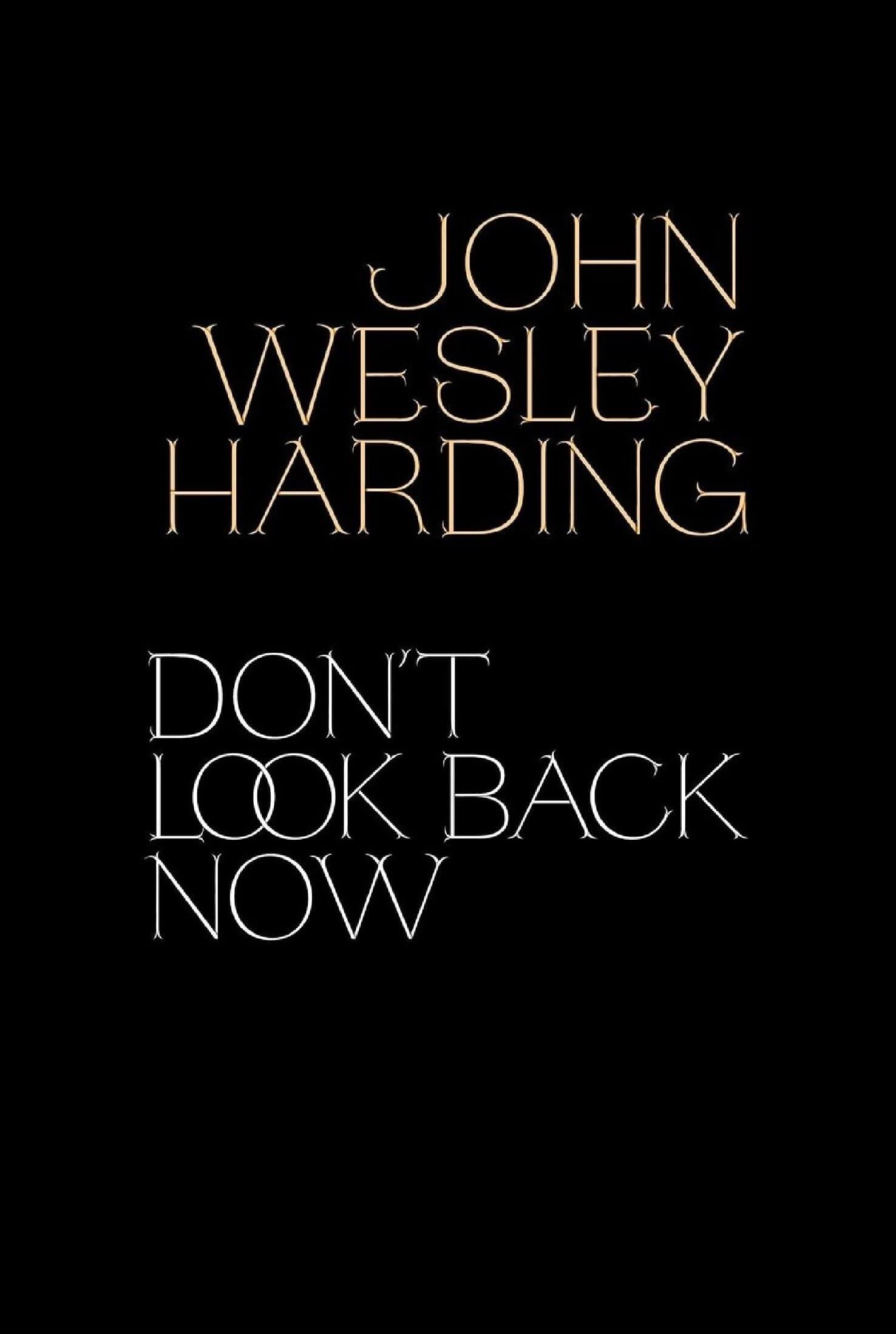 John Wesley Harding: Don't Look Back Now - The Film