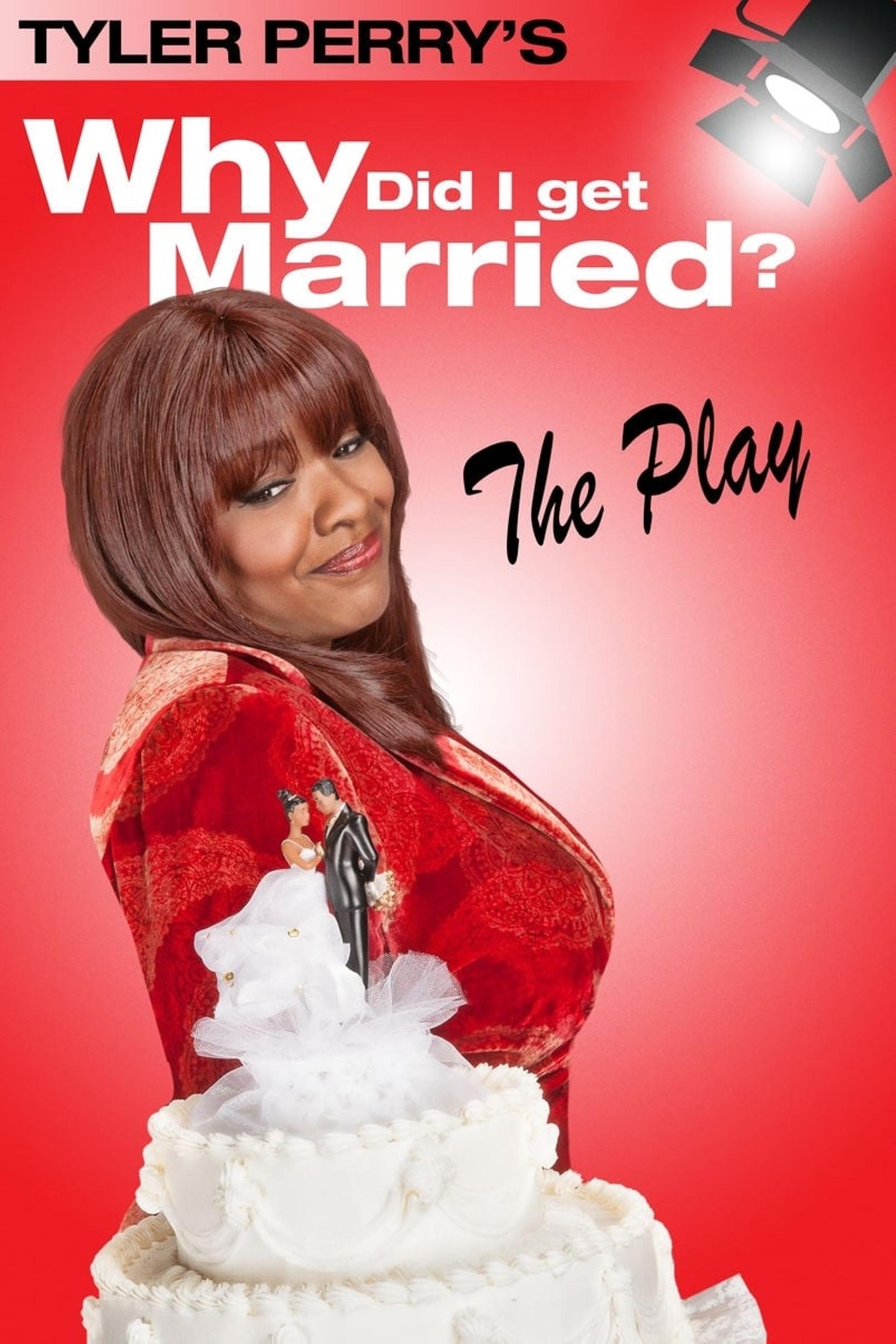 Tyler Perry's Why Did I Get Married - The Play