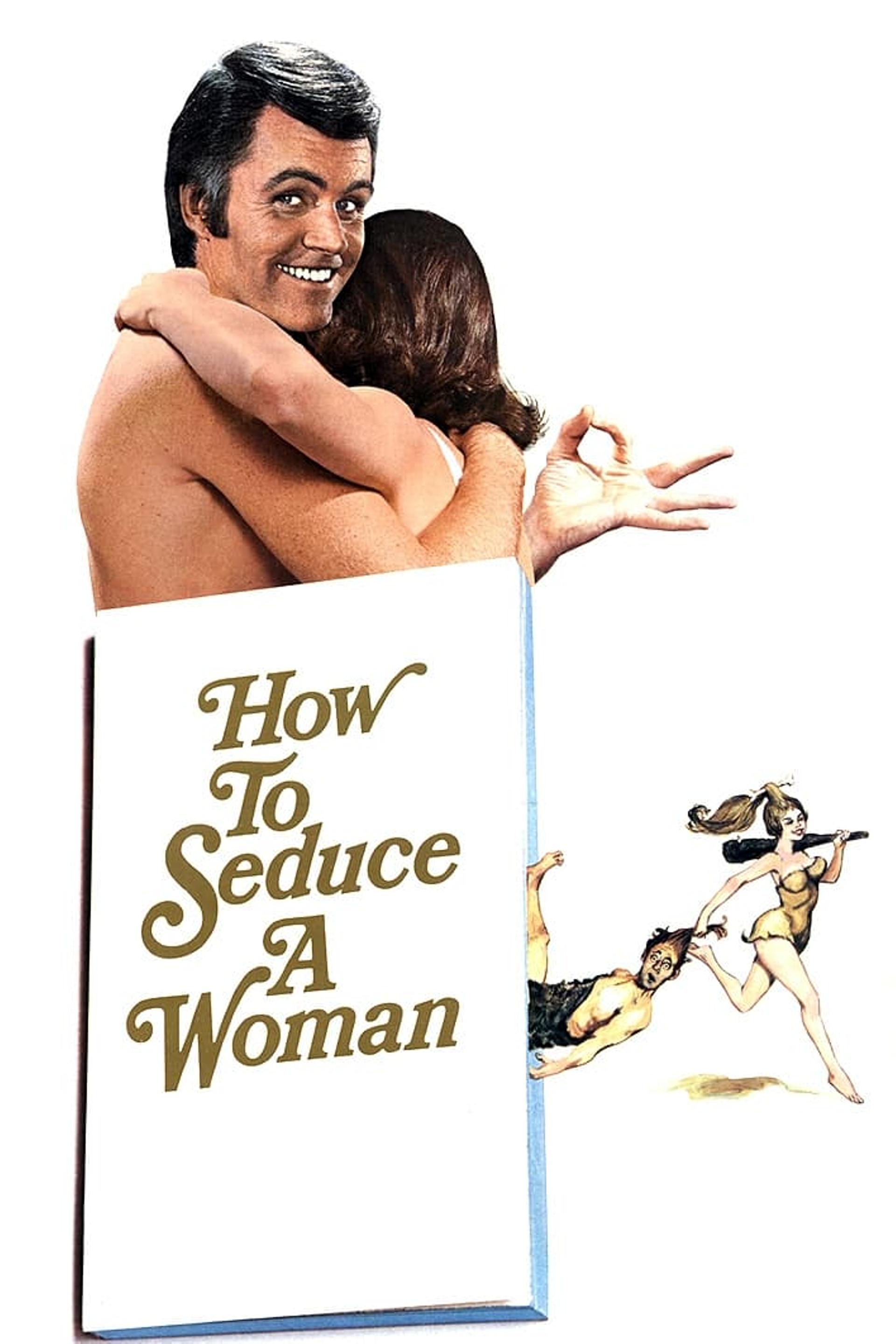 How to Seduce a Woman