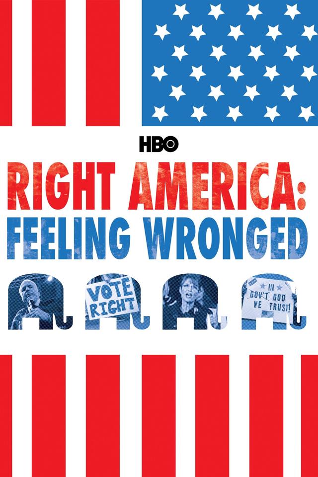 Right America: Feeling Wronged