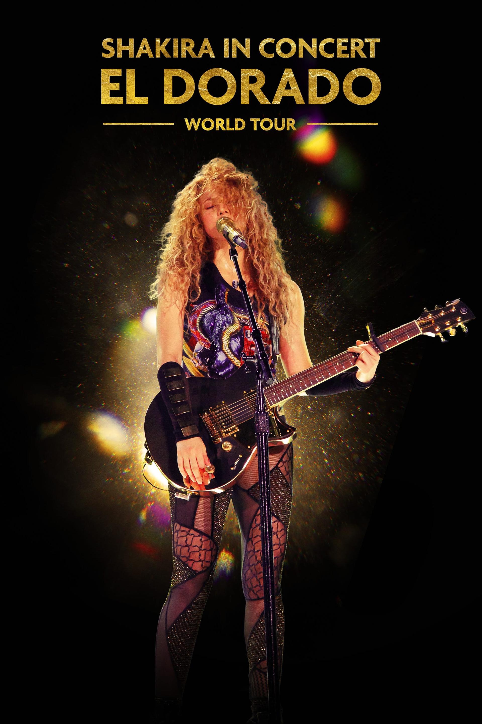 Shakira In Concert: El Dorado World Tour