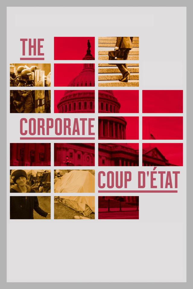 The Corporate Coup D'État