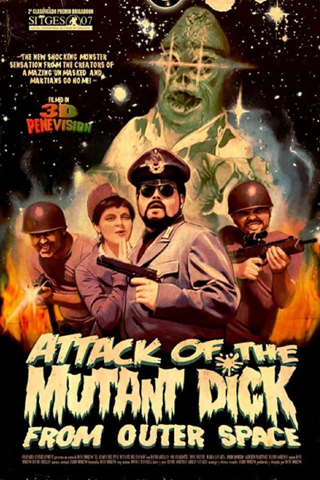 Attack of the Mutant Dick from Outer Space