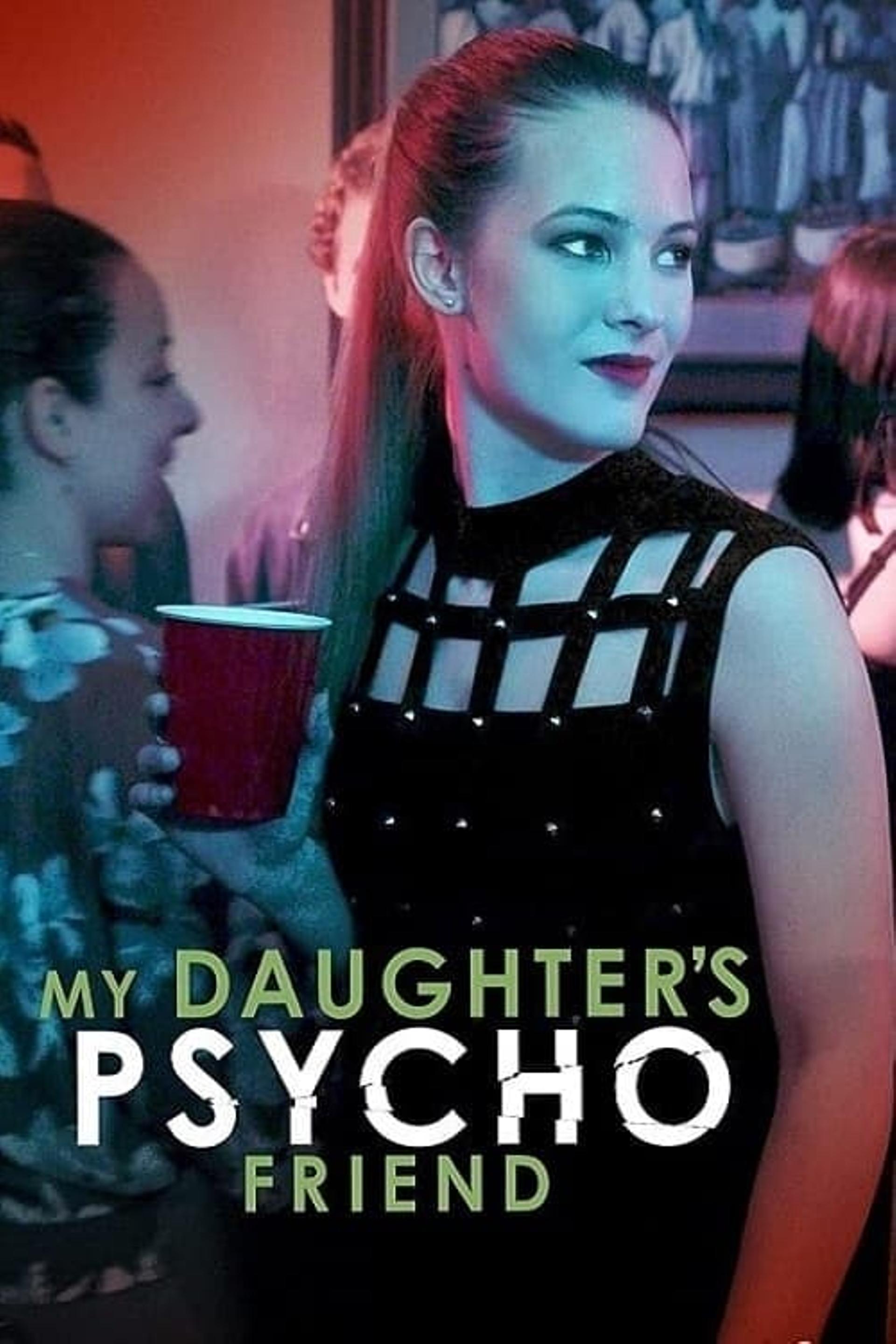 My Daughter's Psycho Friend