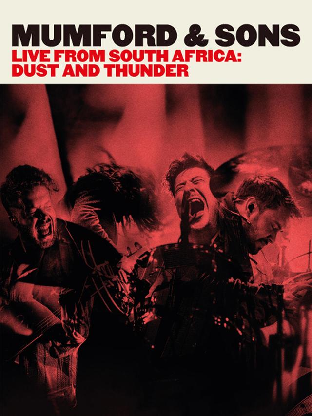 Mumford & Sons - Live from South Africa Dust & Thunder