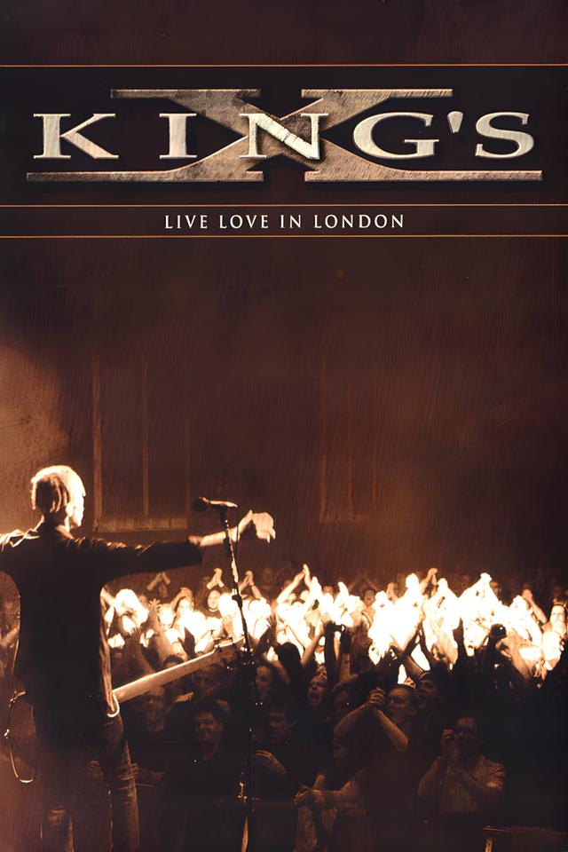 King's X: Live Love in London