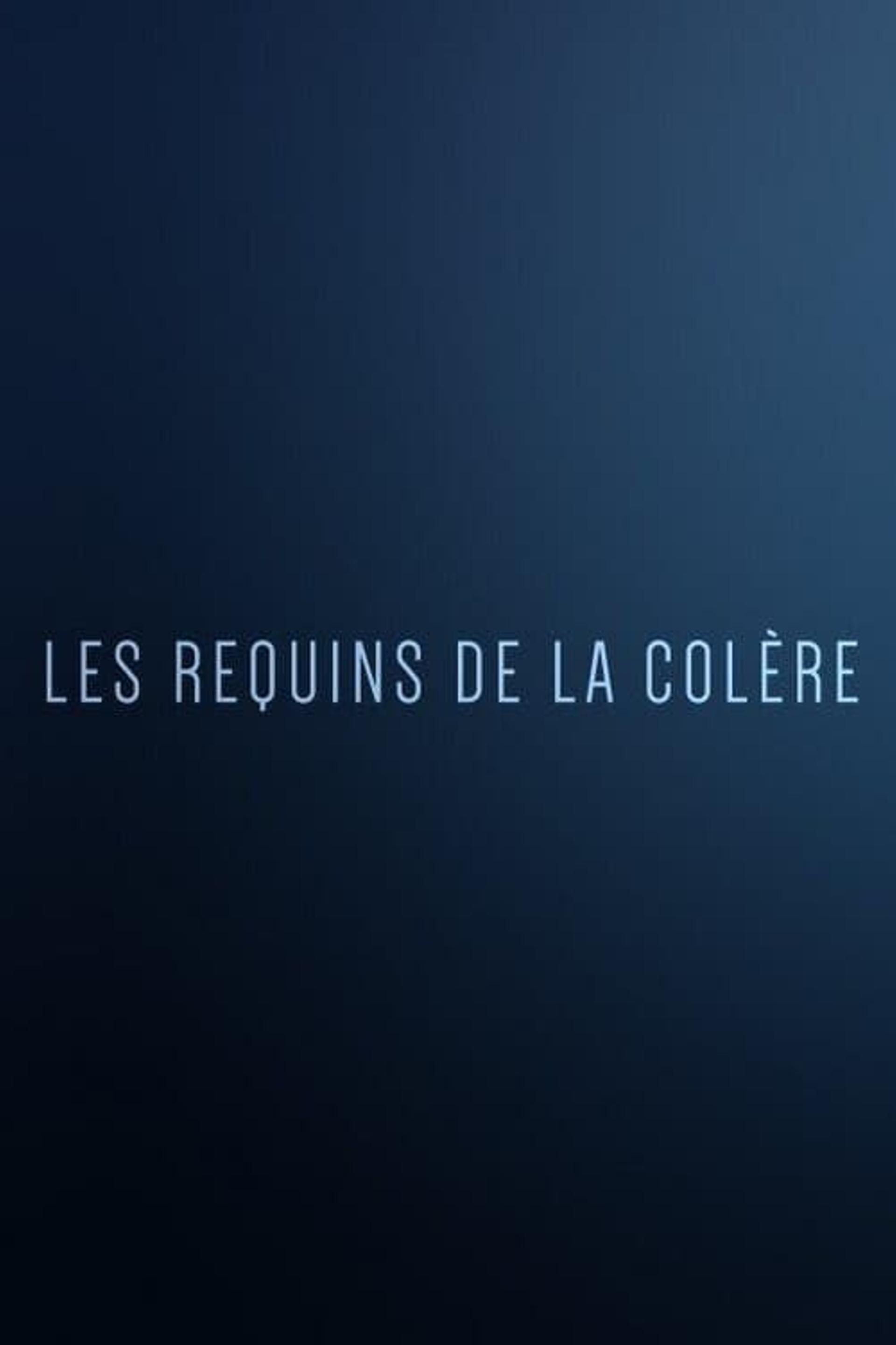 Les Requins de la Colère