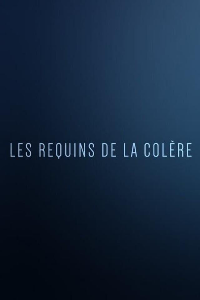 Les Requins de la Colère