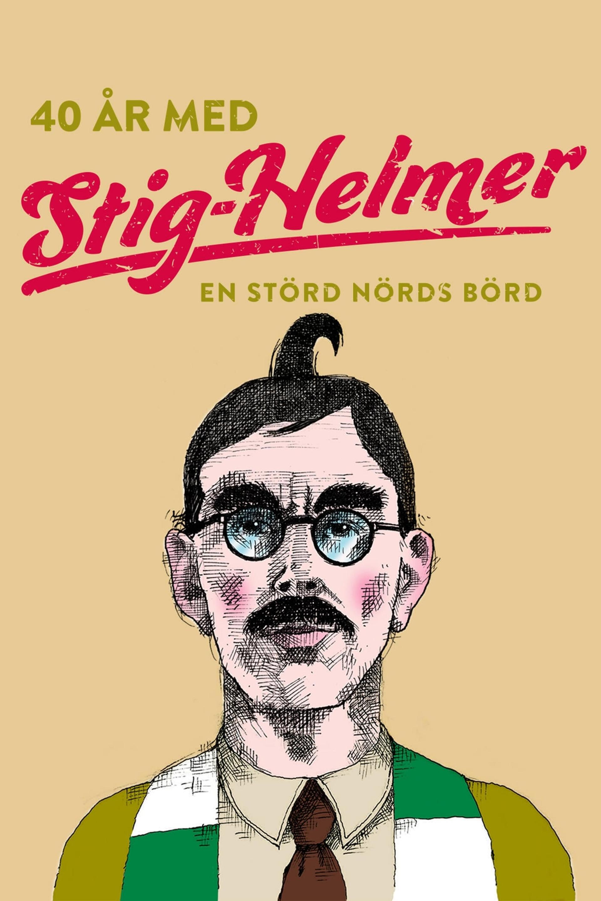 40 år med Stig-Helmer - en störd nörds börd