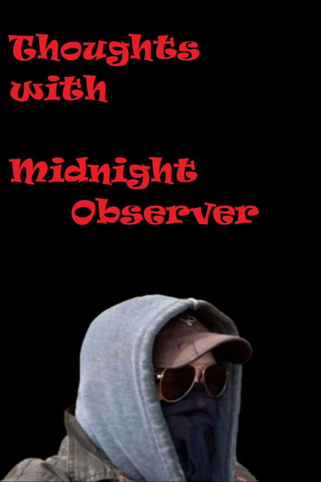 Thoughts with Midnight Observer