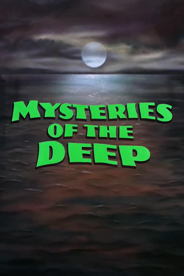 Mysteries of the Deep