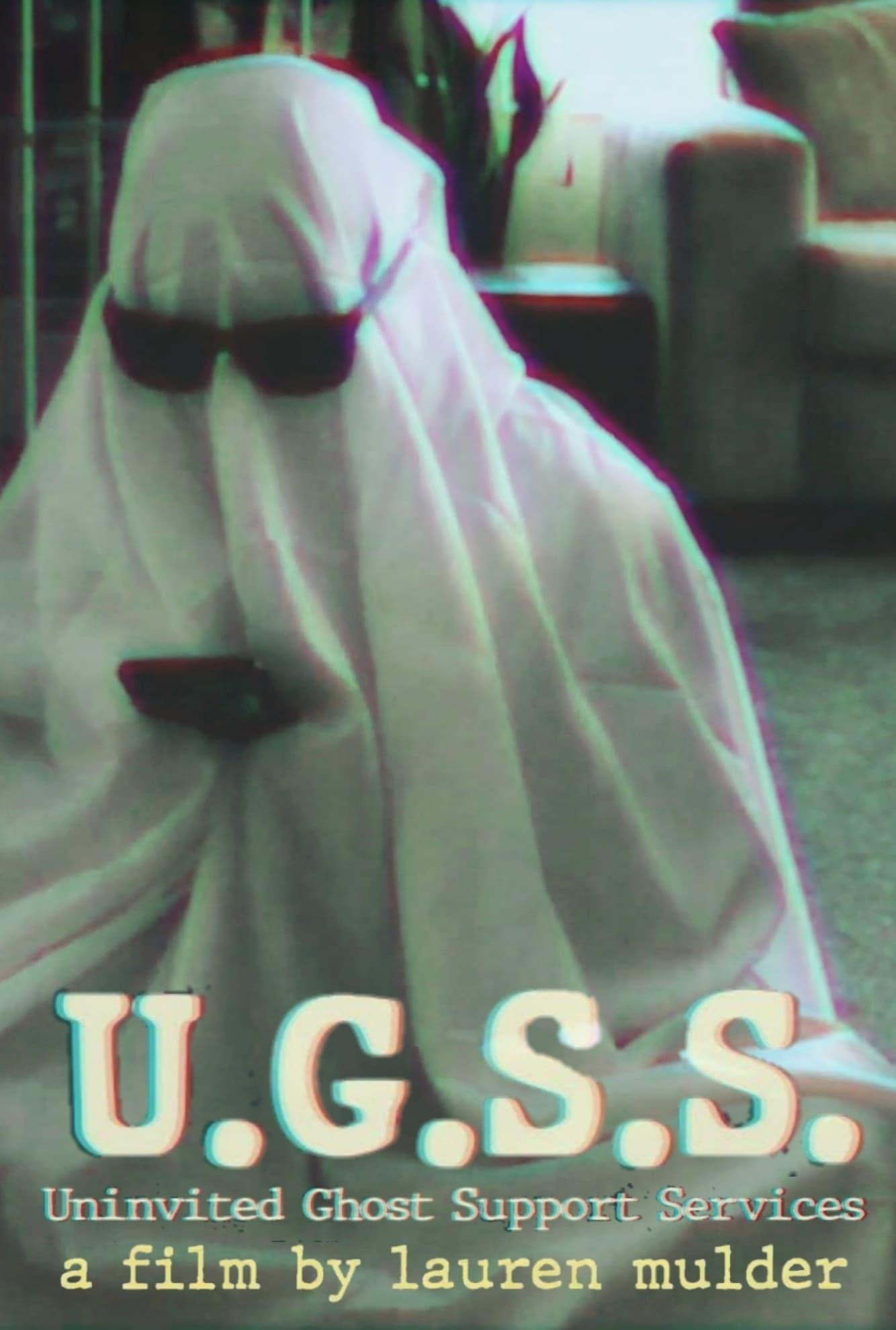 U.G.S.S. - Uninvited Ghost Support Services