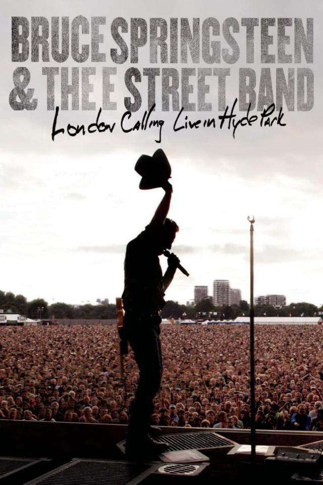 Bruce Springsteen & the E Street Band: London Calling Live in Hyde Park