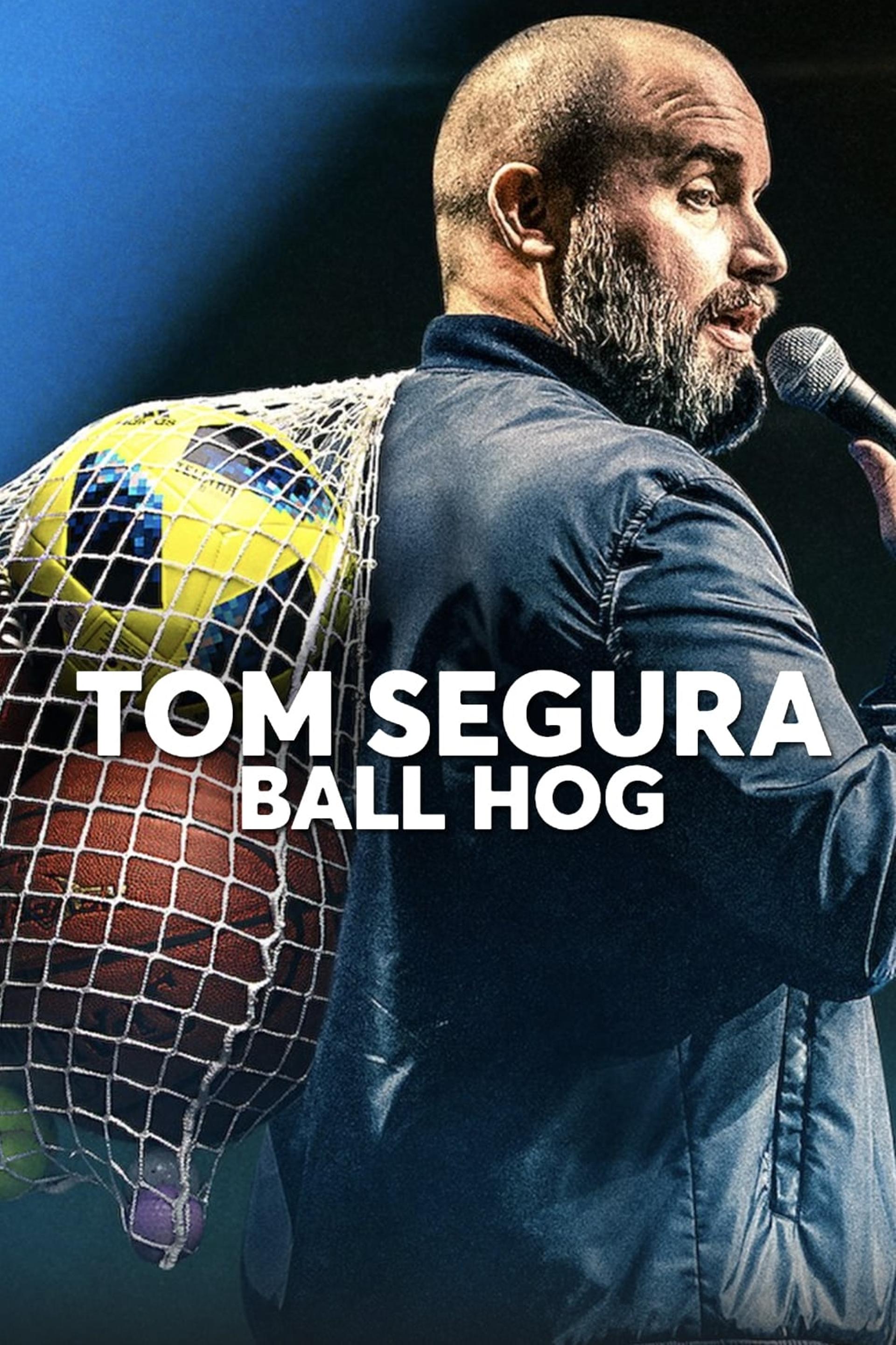 Tom Segura: Ball Hog