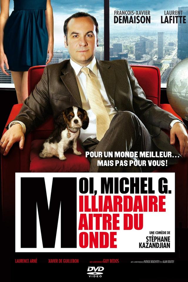 Moi, Michel G., milliardaire, maître du monde