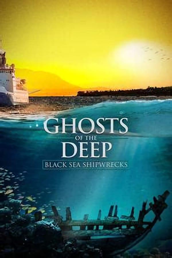 Ghosts of the Deep: Black Sea Shipwrecks