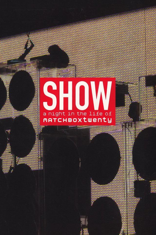 Show: A Night In The Life of Matchbox Twenty