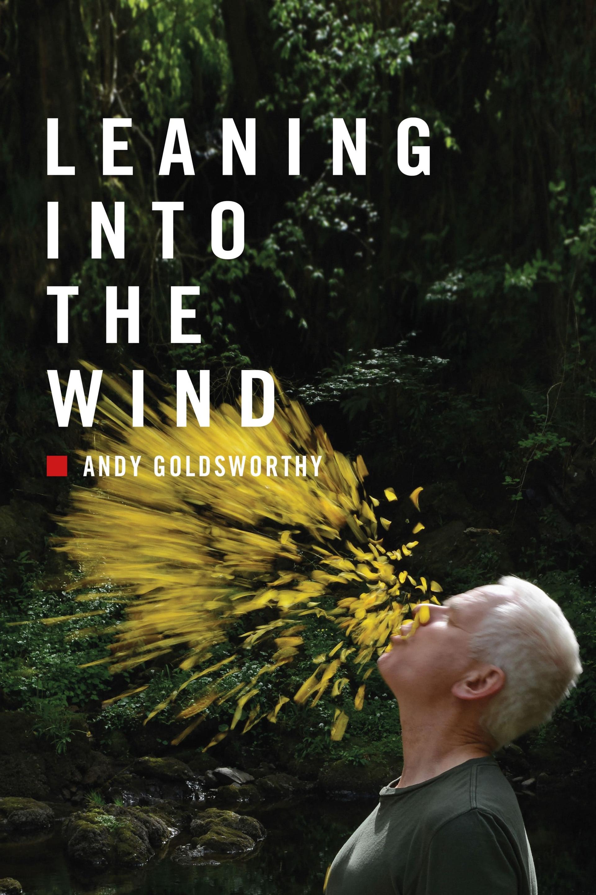 Leaning Into the Wind: Andy Goldsworthy