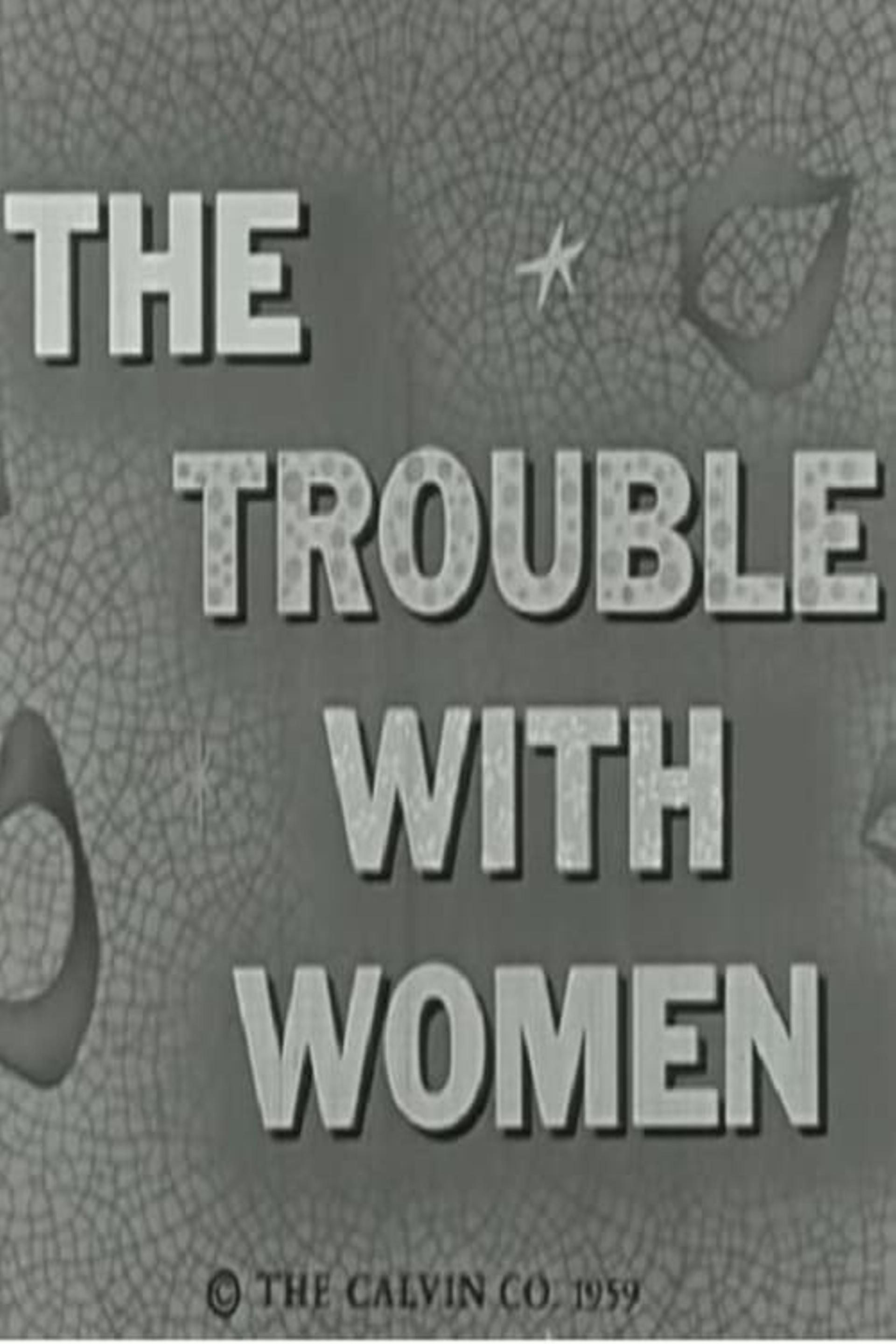 The Trouble with Women