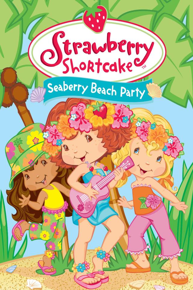 Strawberry Shortcake: Seaberry Beach Party