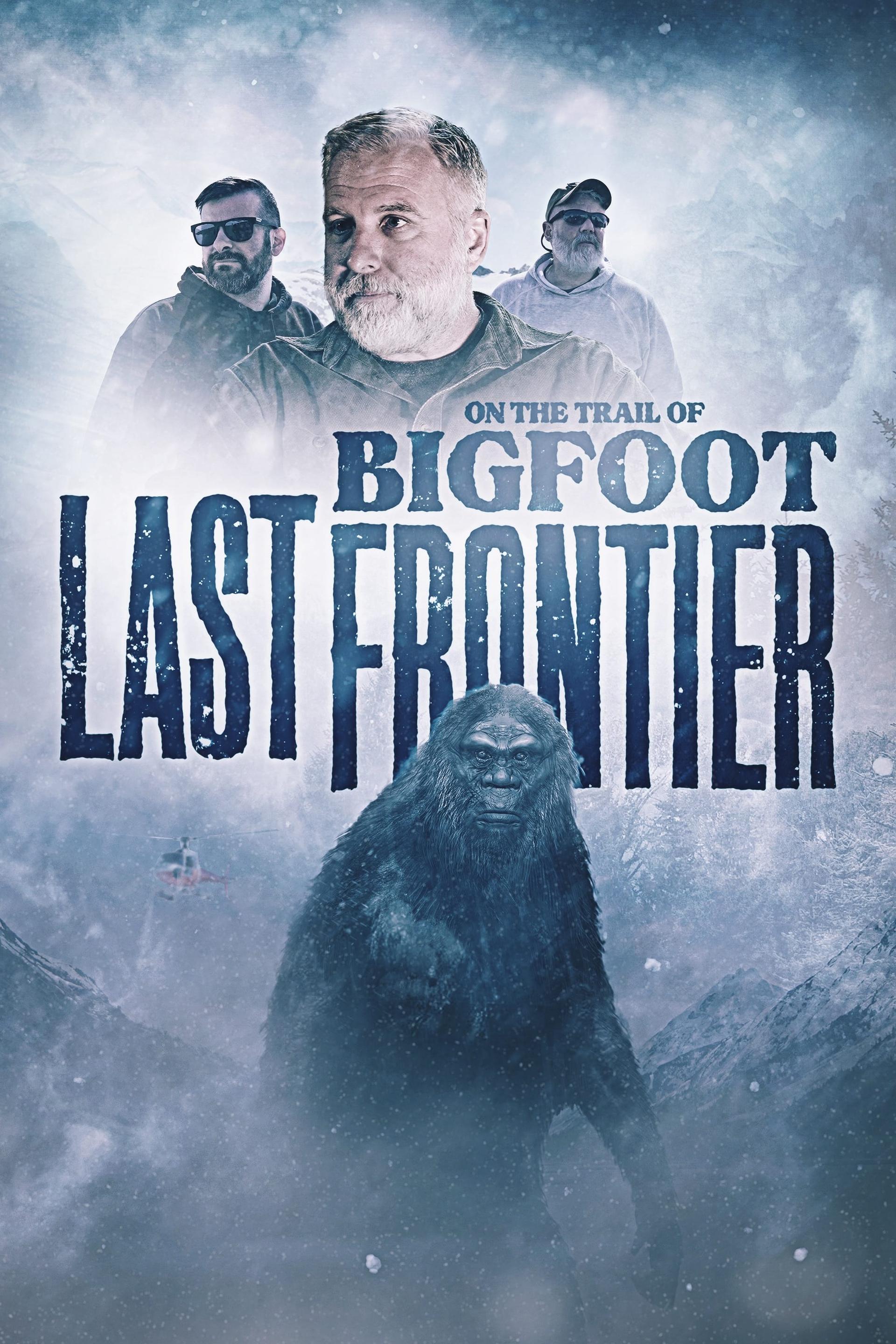 On The Trail of Bigfoot: The Last Frontier