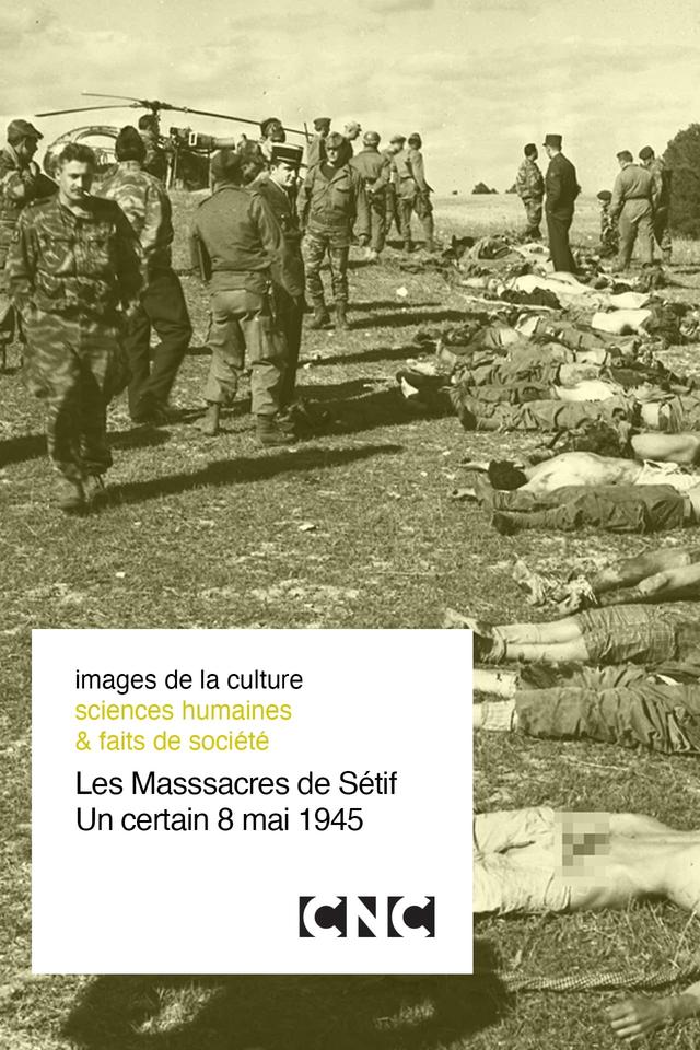 The Setif Massacres, a certain May 8, 1945