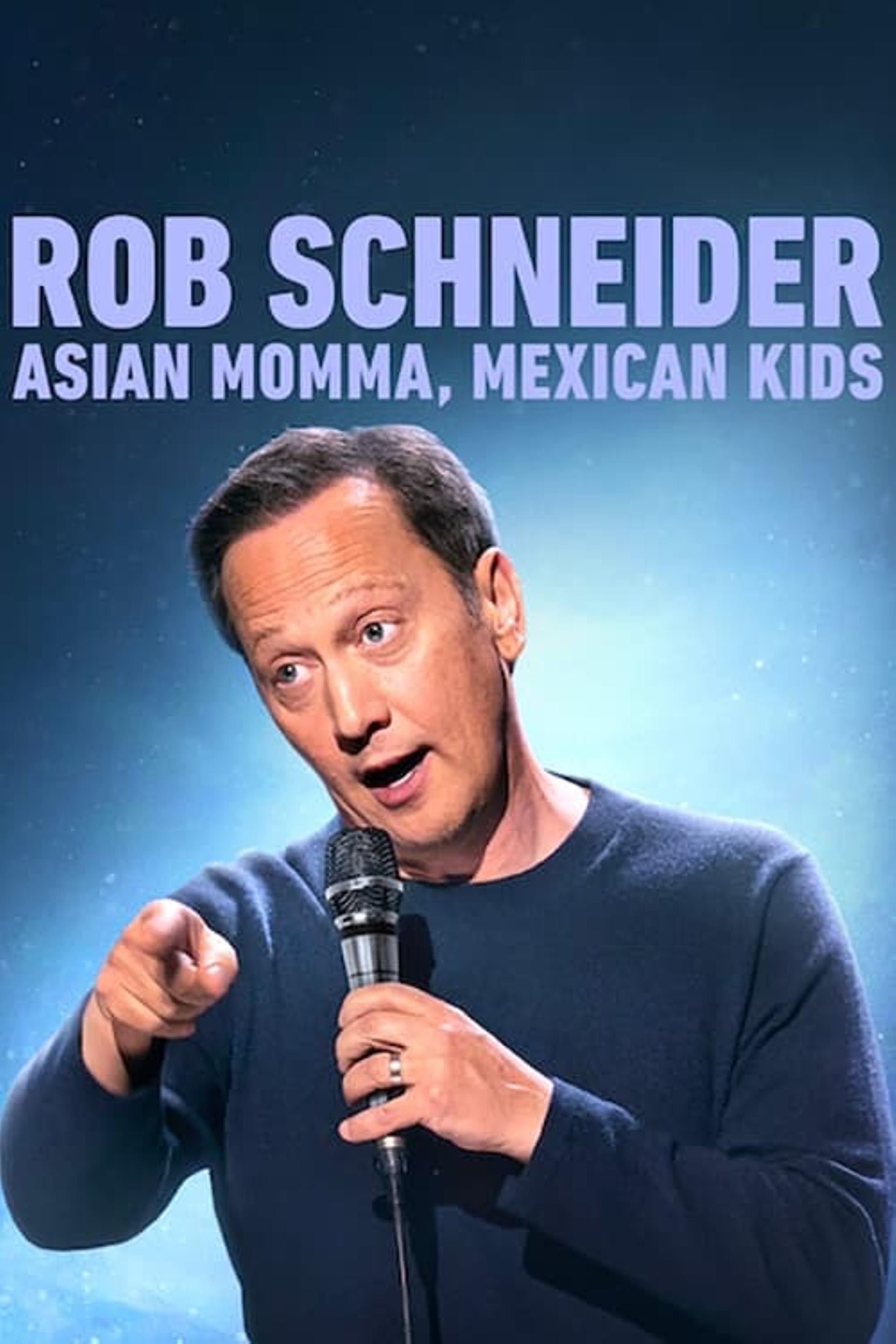 Rob Schneider: Asian Momma, Mexican Kids