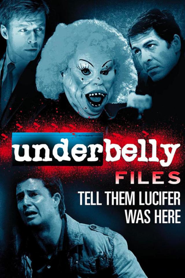 Underbelly Files: Tell Them Lucifer Was Here