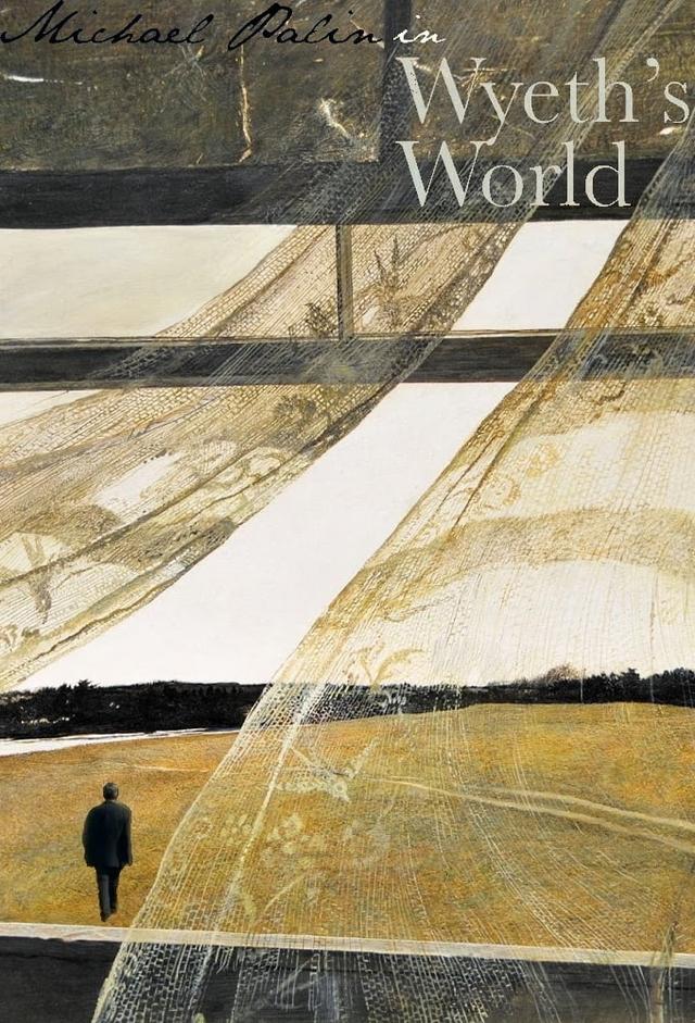 Michael Palin In Wyeth's World