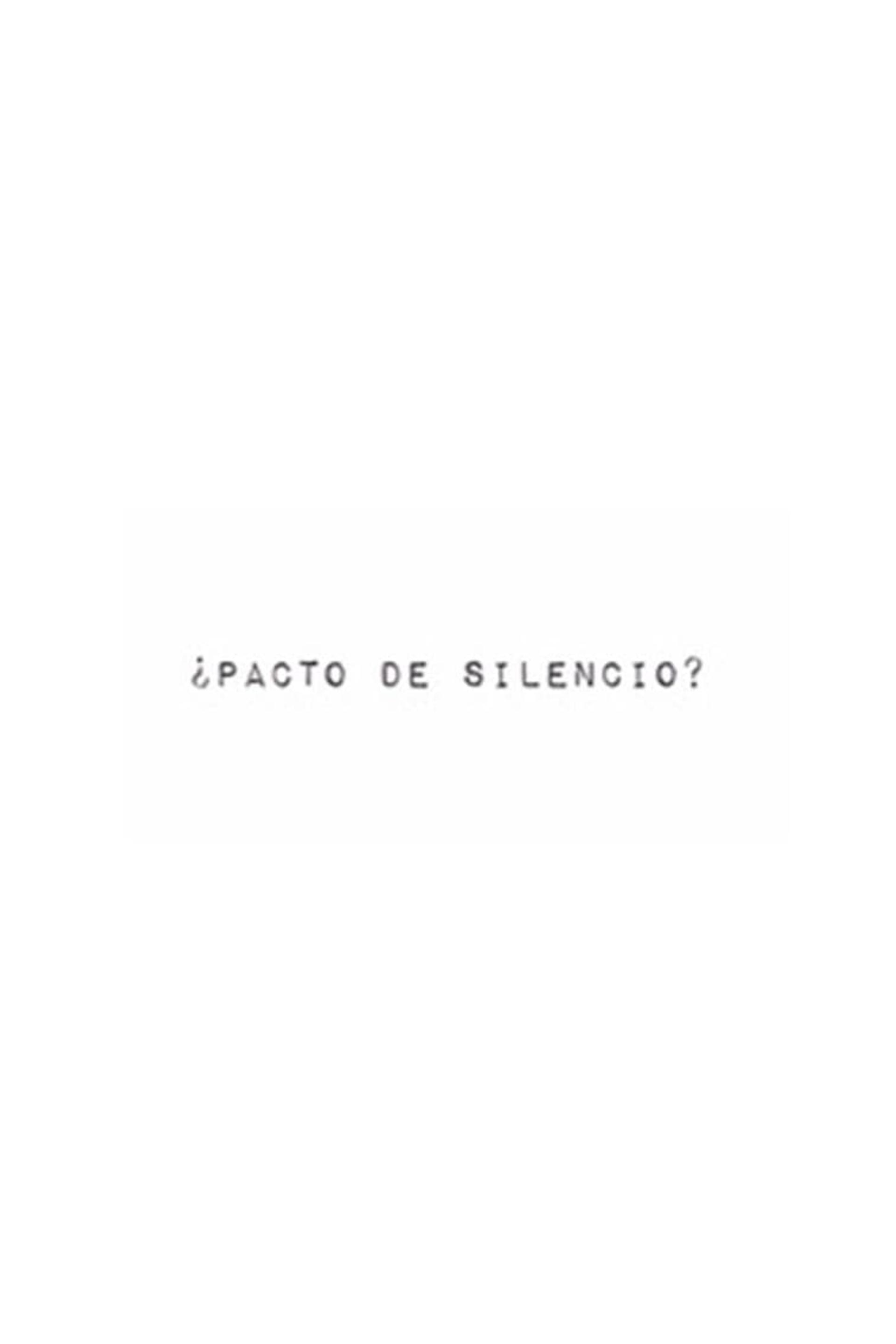 ¿Pacto de silencio?