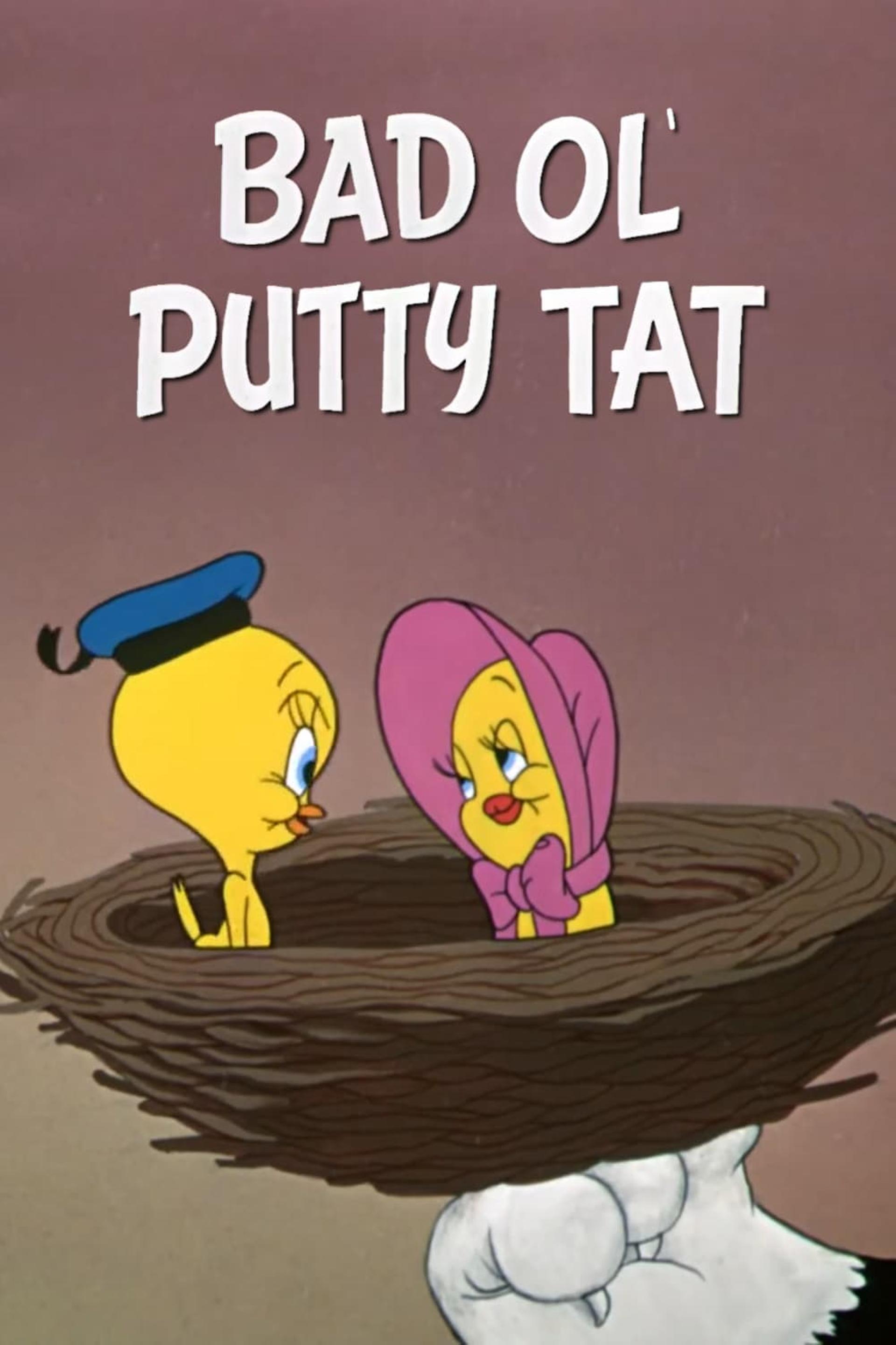 Bad Ol' Putty Tat