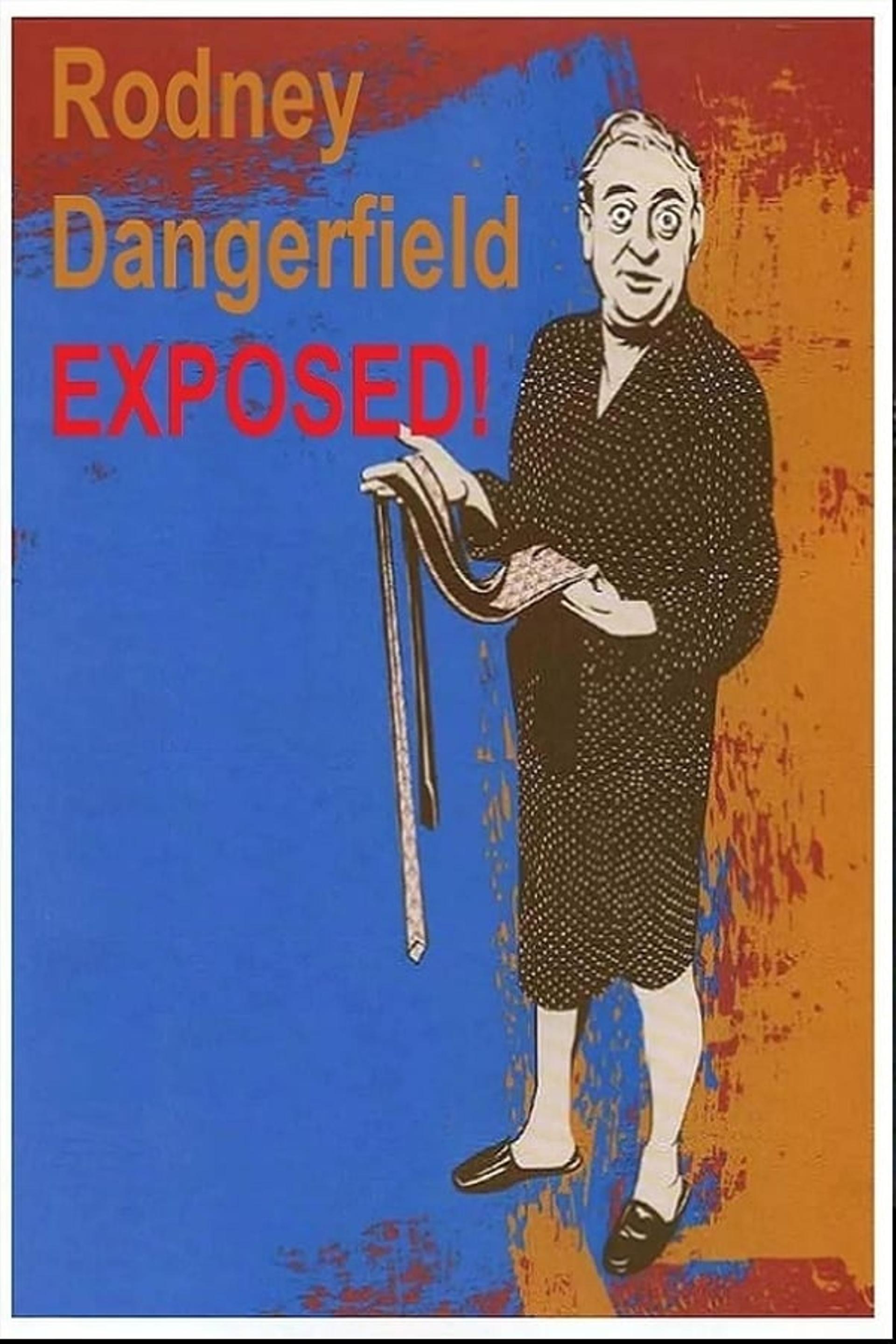 Rodney Dangerfield: Exposed!