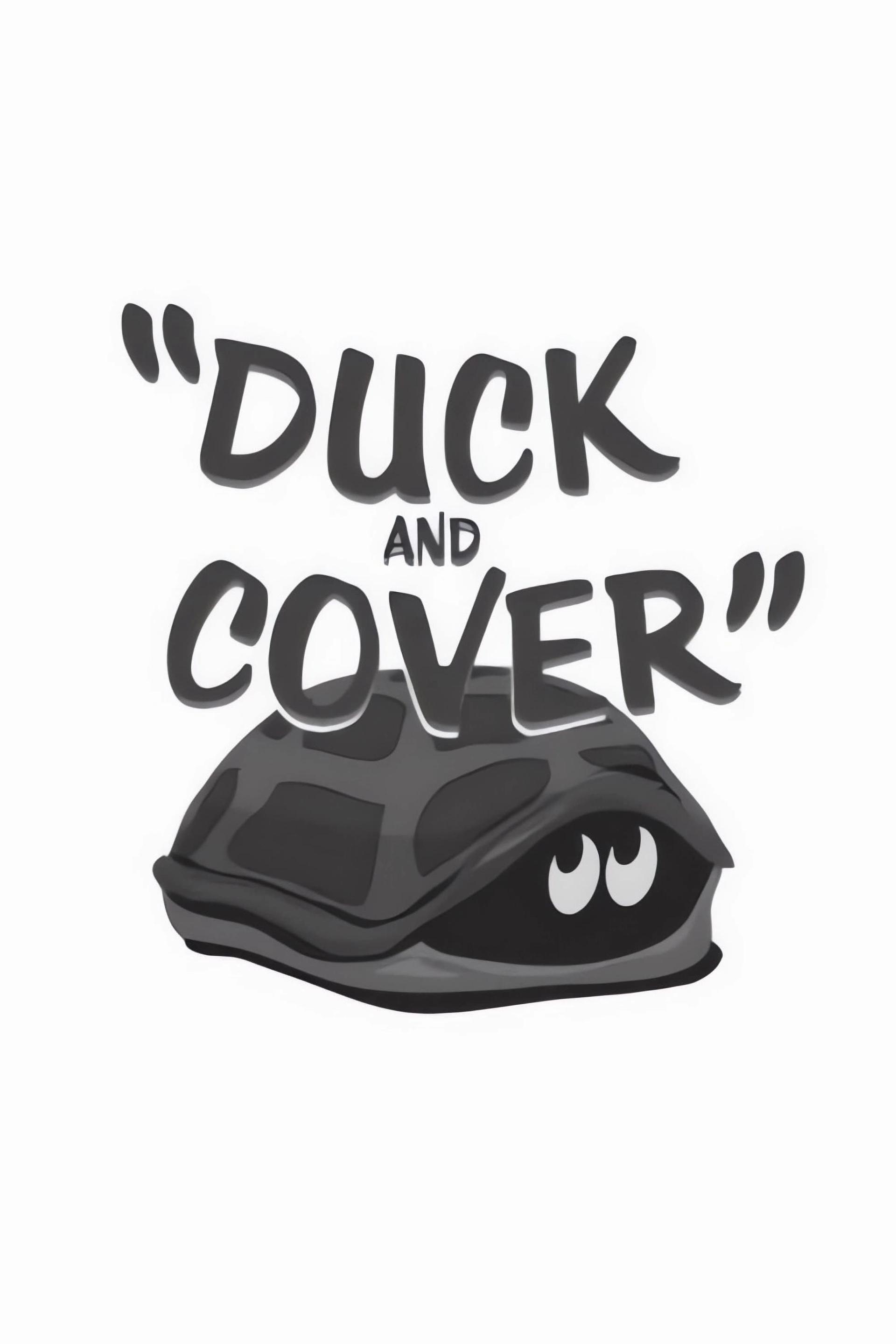 Duck and Cover