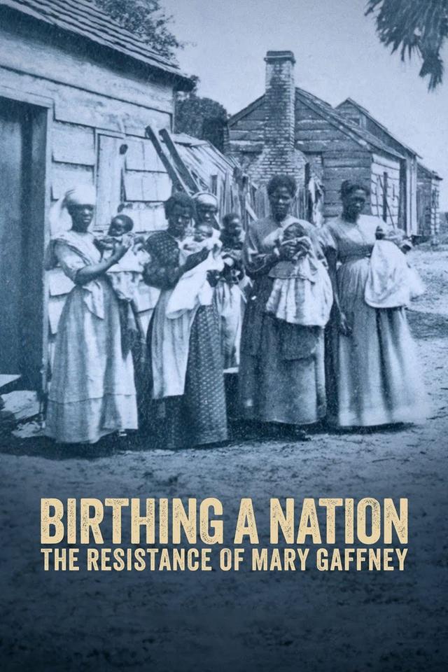 Birthing a Nation: The Resistance of Mary Gaffney