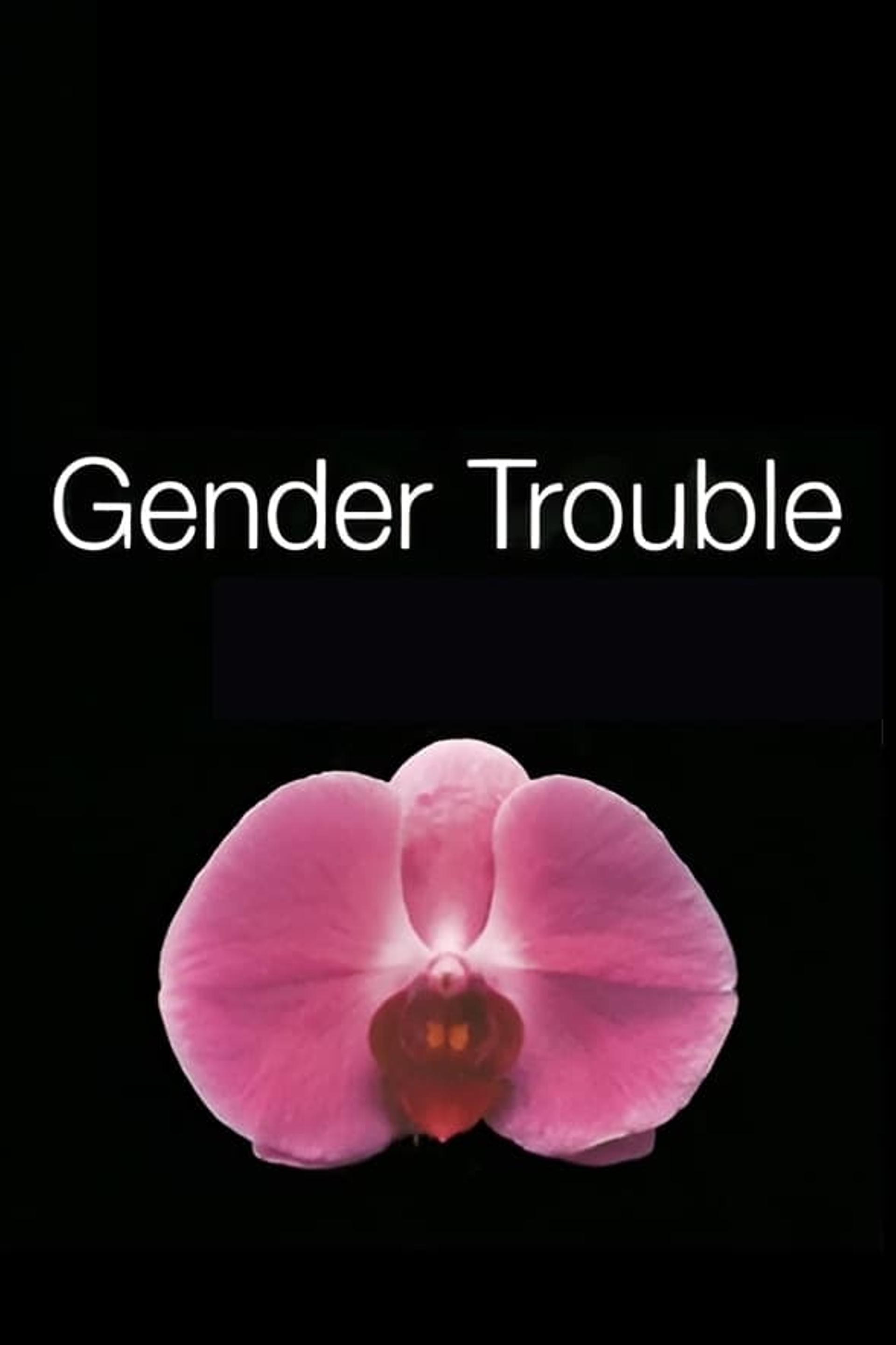 Gender Trouble