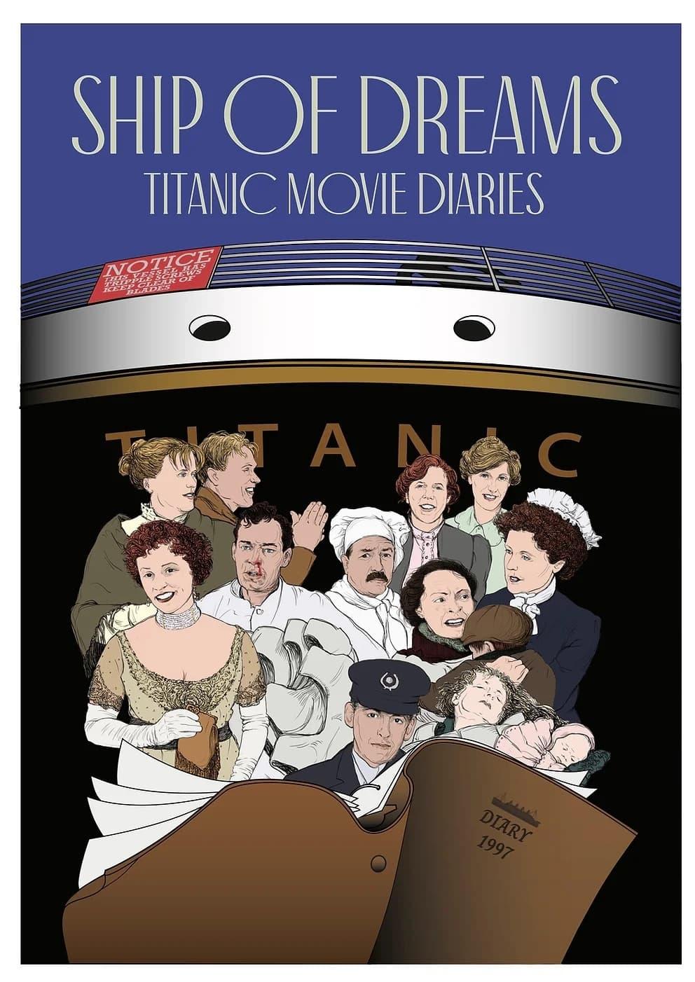 Ship of Dreams: Titanic Movie Diaries