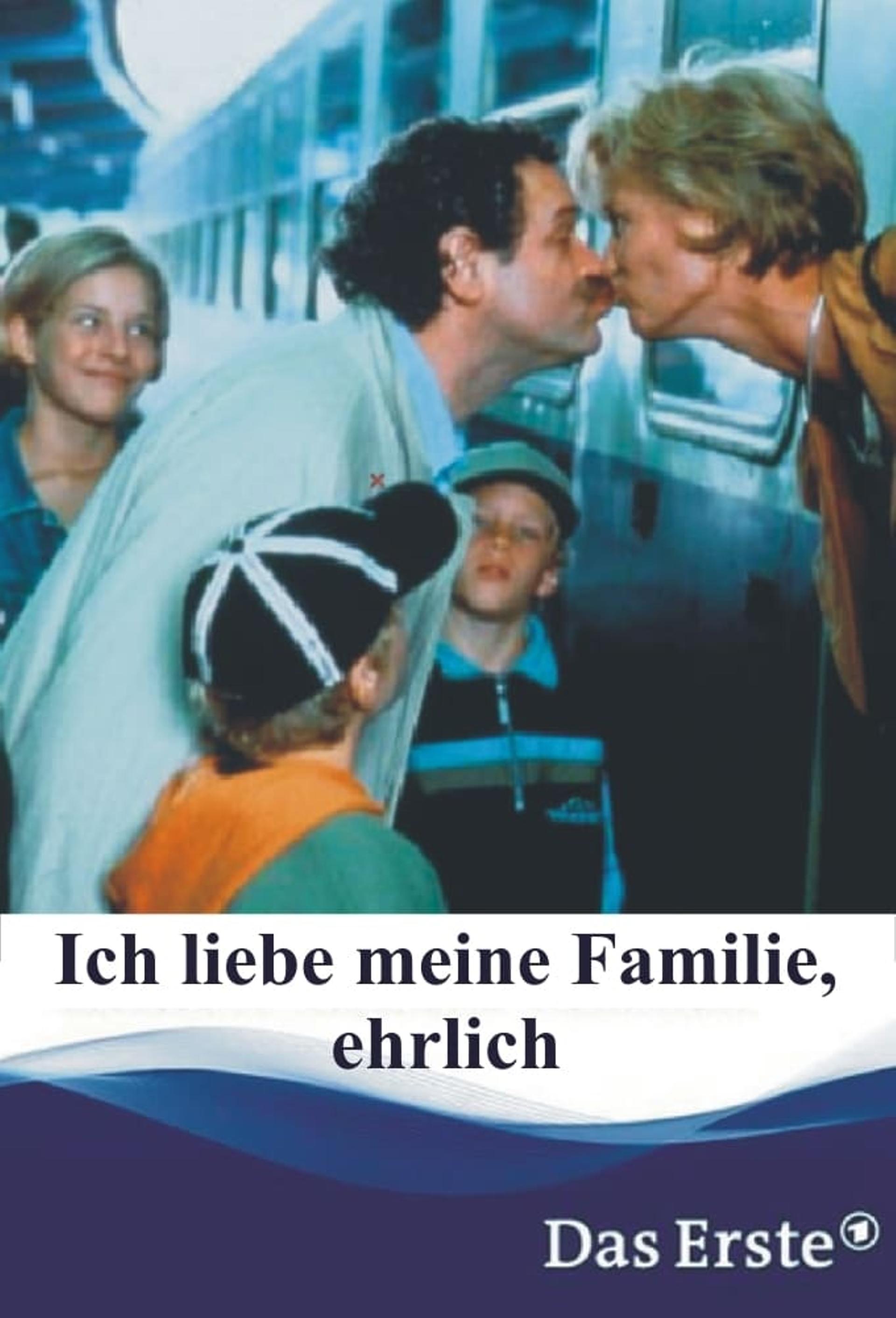 Ich liebe meine Familie, ehrlich