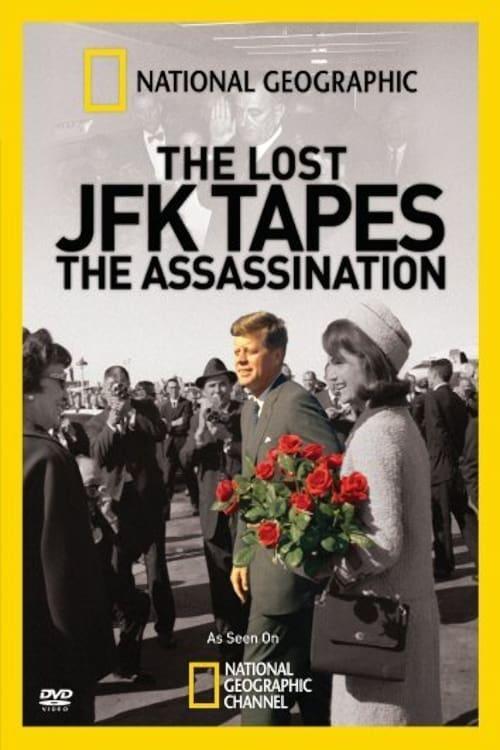 The Lost JFK Tapes: The Assassination