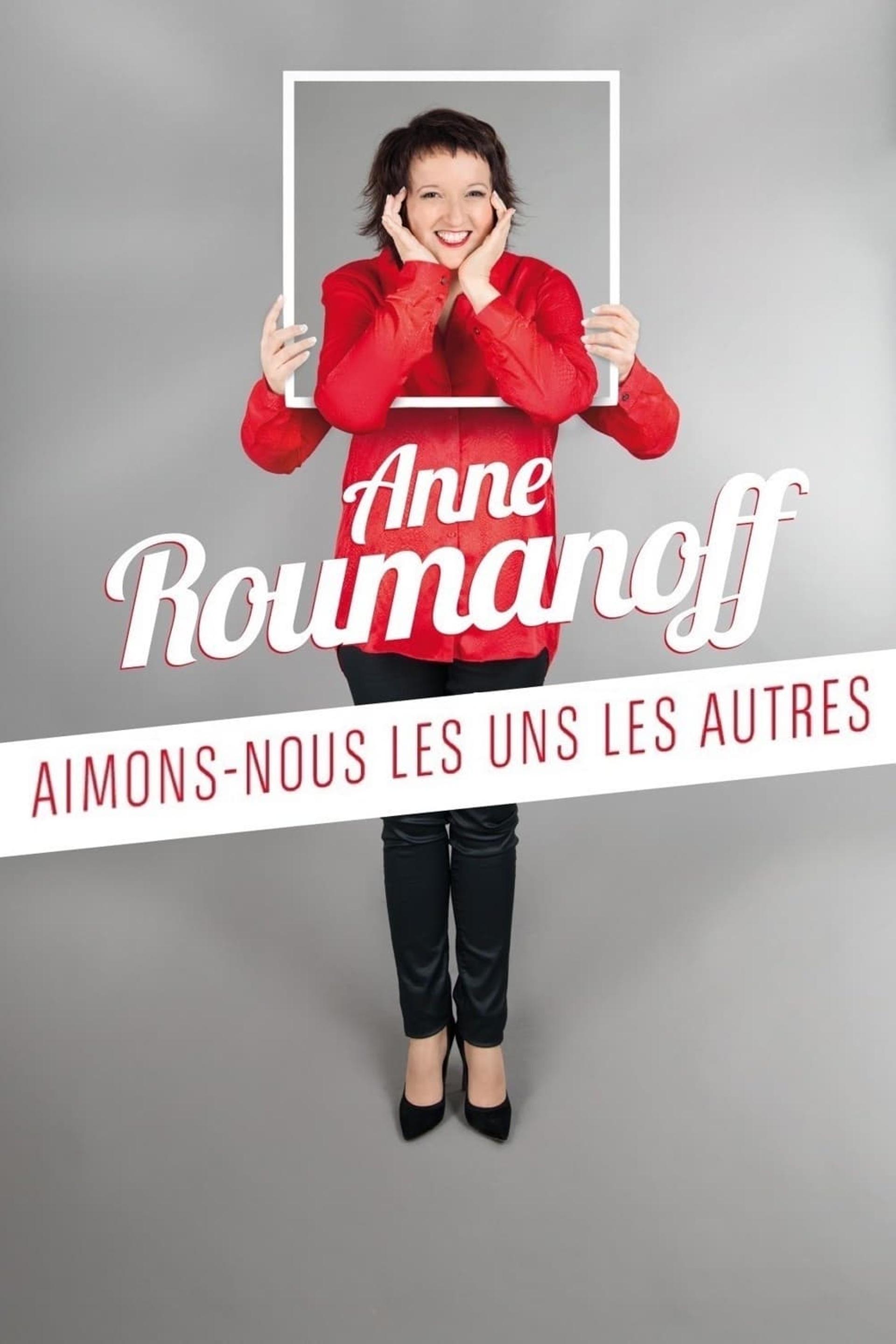 Anne Roumanoff : Aimons-nous les uns les autres