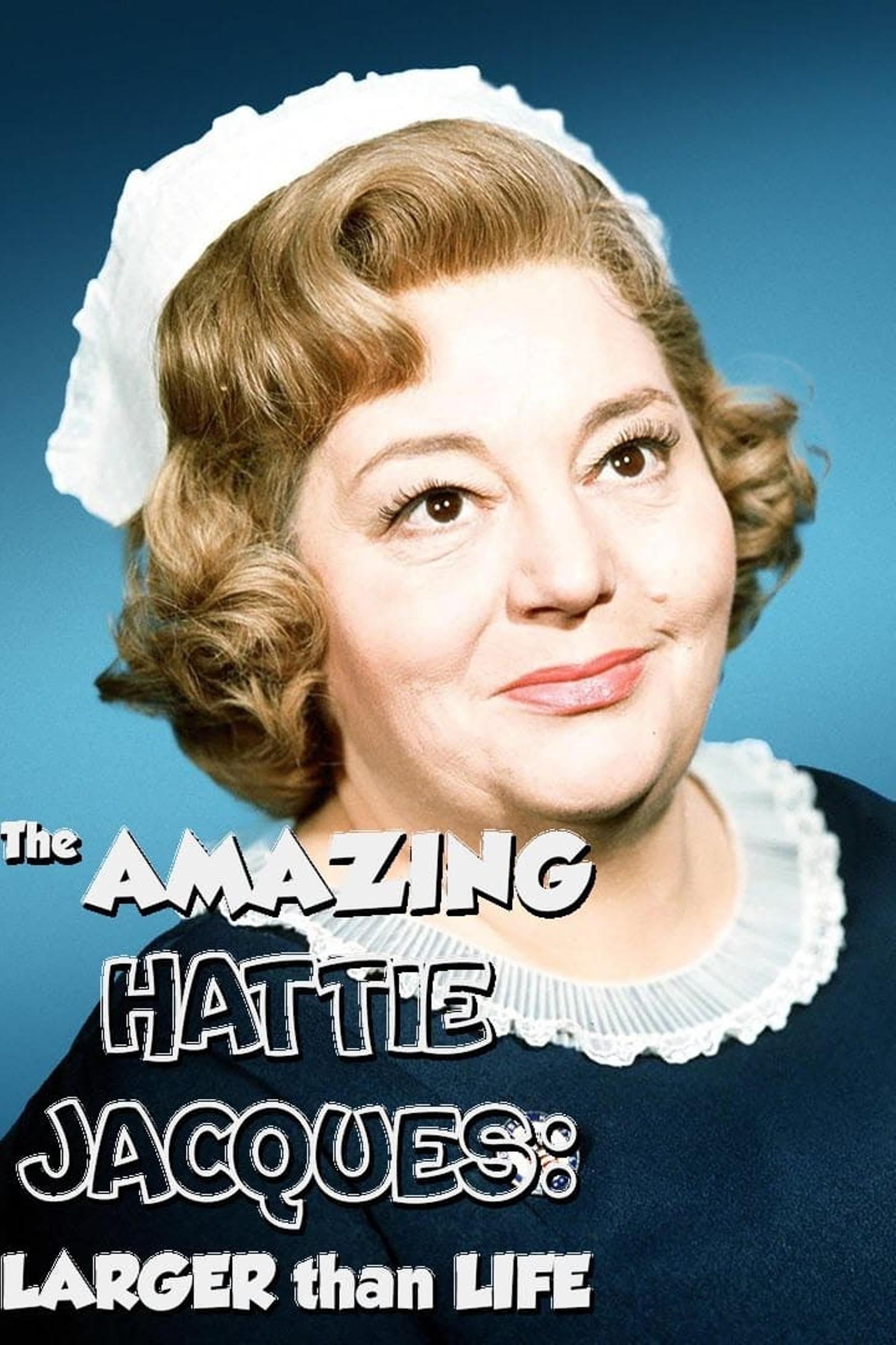 The Amazing Hattie Jacques: Larger than Life