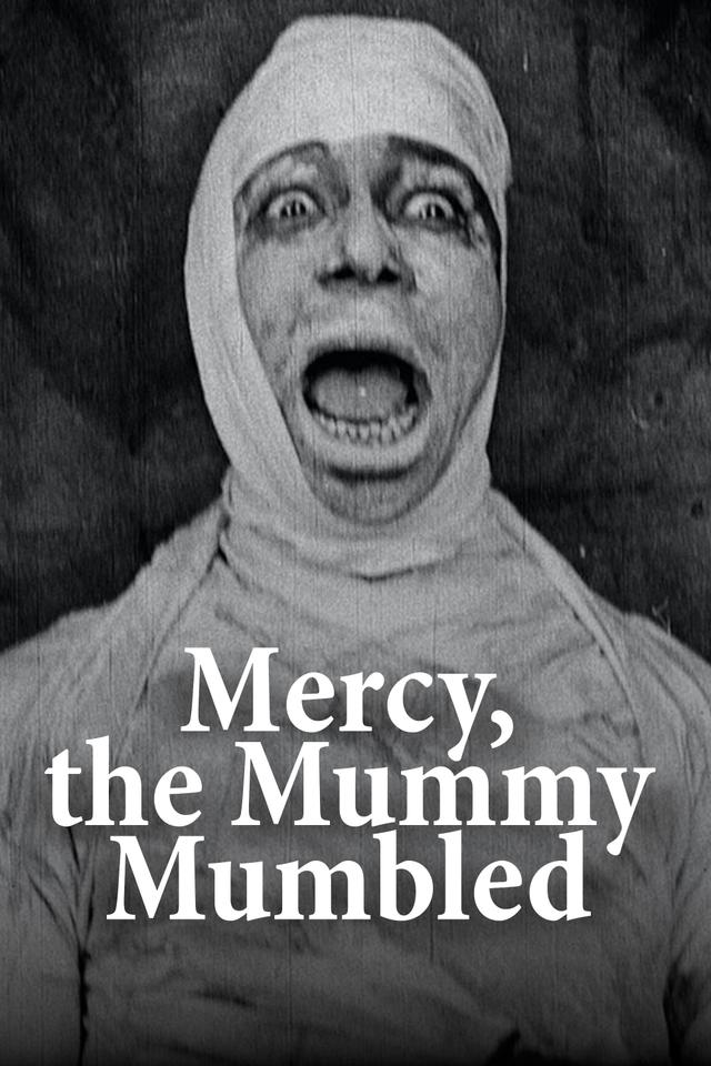 Mercy, the Mummy Mumbled