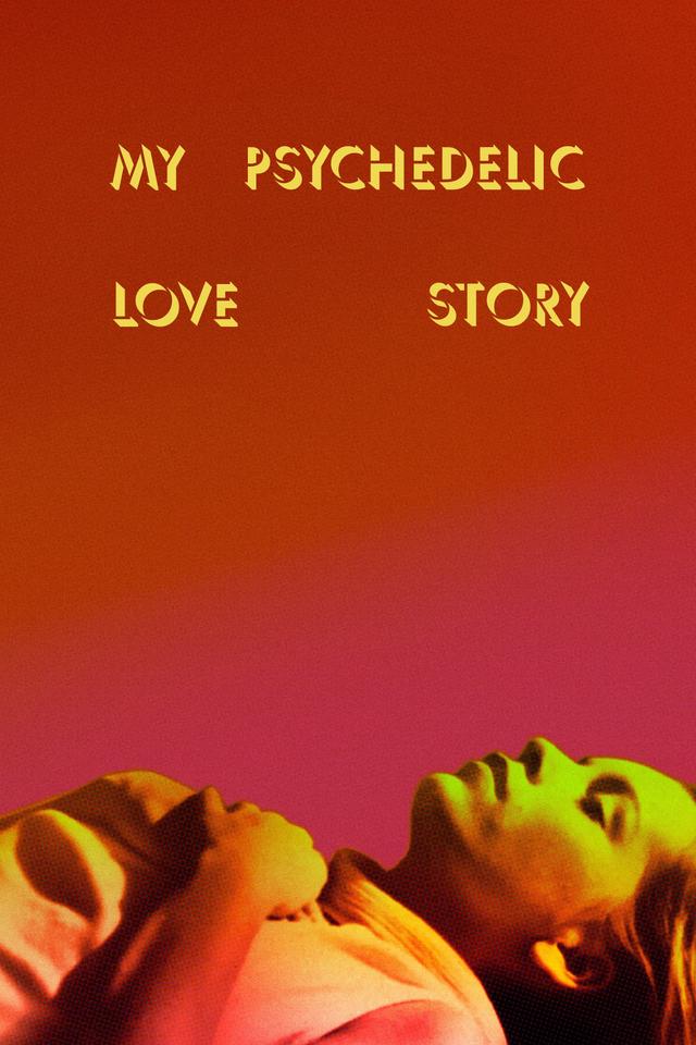 My Psychedelic Love Story